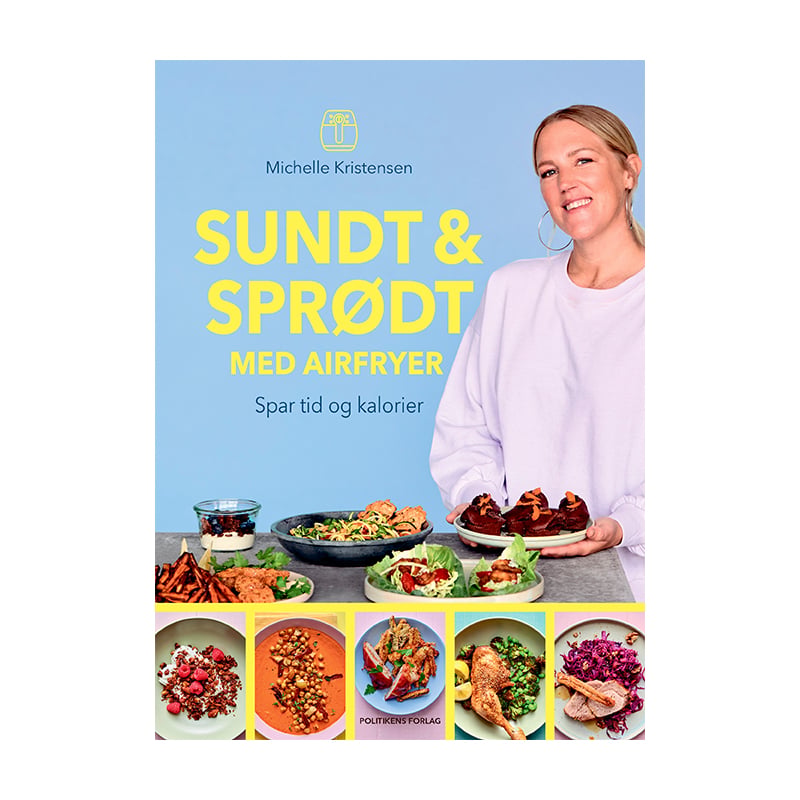 Gesund und knusprig – mit Ihrer Heißluftfritteuse – Michelle Kristensen